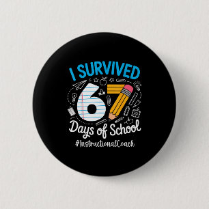 Instructional Coach Survived 67 Days Of School Hum 6 Cm Round Badge