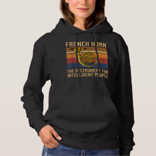 Instrument For Intelligent People Funny French Hor Hoodie