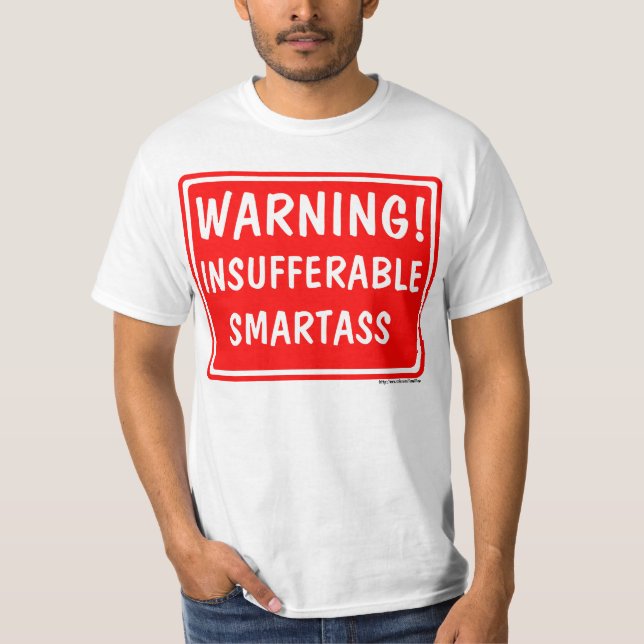Insufferable Smartass T-Shirt (Front)