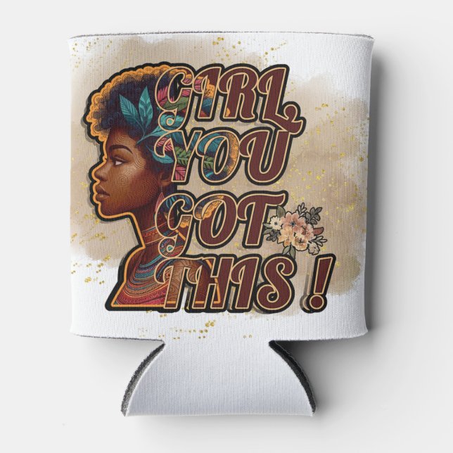 Insulated Can Cooler – Girl, You Got This! (Front)