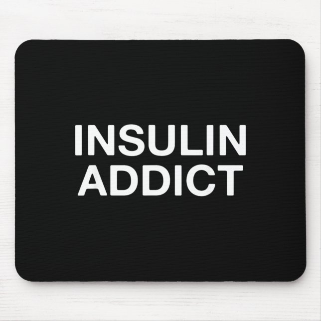 Insulin Addict Funny Diabetes Awareness Mouse Mat (Front)