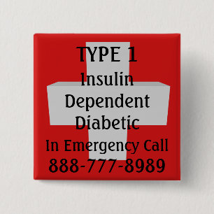 Insulin Dependant TYPE 1 Diabetic 15 Cm Square Badge