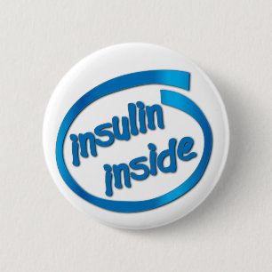 Insulin Inside 6 Cm Round Badge