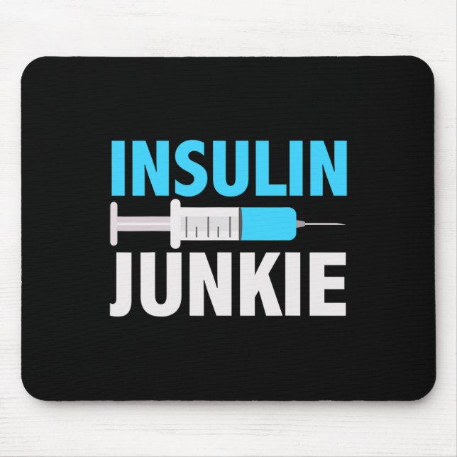 Insulin Junkie Cool Prevent Diabetes Gift1  Mouse Mat (Front)