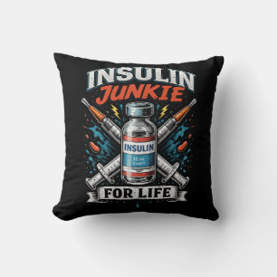Insulin Junkie For Life Cushion