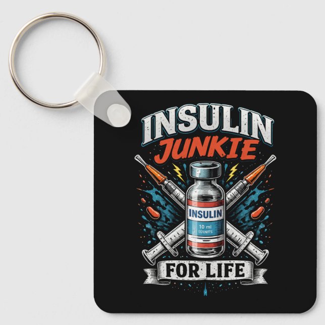 Insulin Junkie For Life  Key Ring (Front)