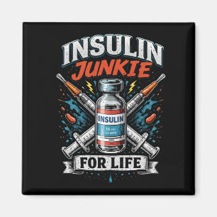 Insulin Junkie For Life Magnet