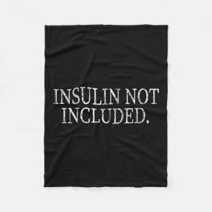 Insulin Not Included Funny Diabetes Diabetic Graph Fleece Blanket