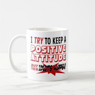 Insult   Idiots Happen   Funny Coffee Mug