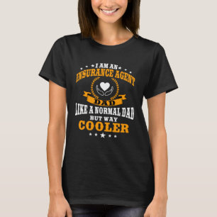 Insurance Agent Dad Apparel For Men T-Shirt