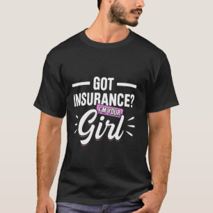 Insurance Agent For Insurance Broker Insurance Sel T-Shirt