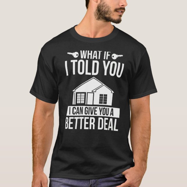 Insurance Agent Give you better Deal House Insuran T-Shirt (Front)
