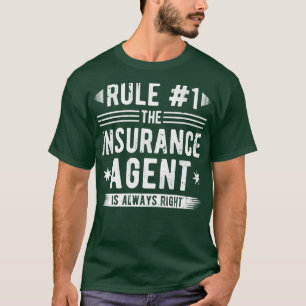 Insurance Agent Is Always Right Insurance Broker T-Shirt
