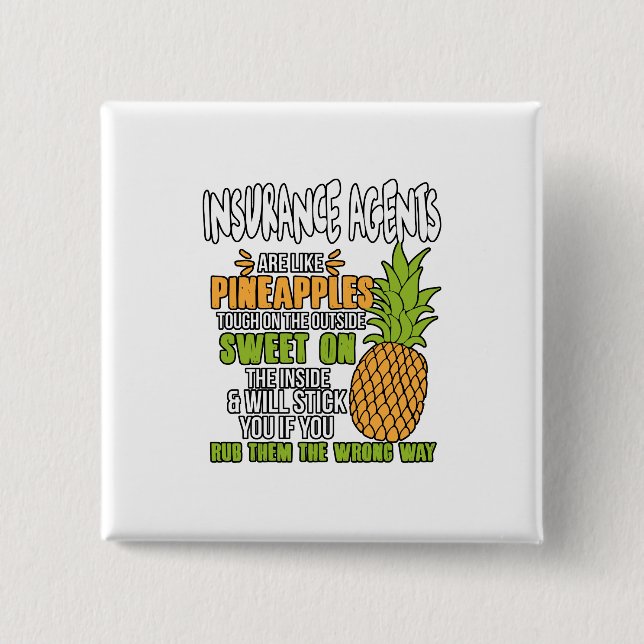 Insurance Agents Are Like Pineapples. 15 Cm Square Badge (Front)