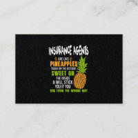 Insurance Agents Are Like Pineapples.
