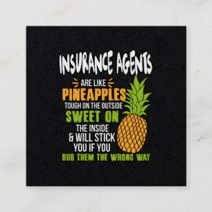 Insurance Agents Are Like Pineapples. Square Business Card