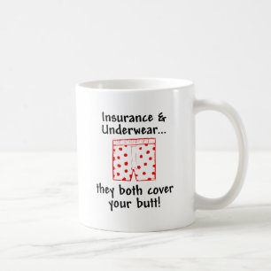 Insurance and Underwear - they both cover your but Coffee Mug
