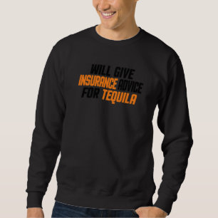 Insurance Broker Will Give Insurance Advice For Te Sweatshirt