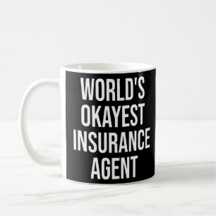 Insurance Broker Worlds Okayest Insurance Agent Coffee Mug