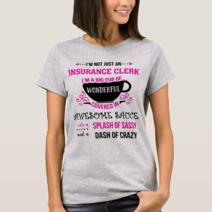 Insurance Clerk Wonderful Awesome Sassy  T-Shirt