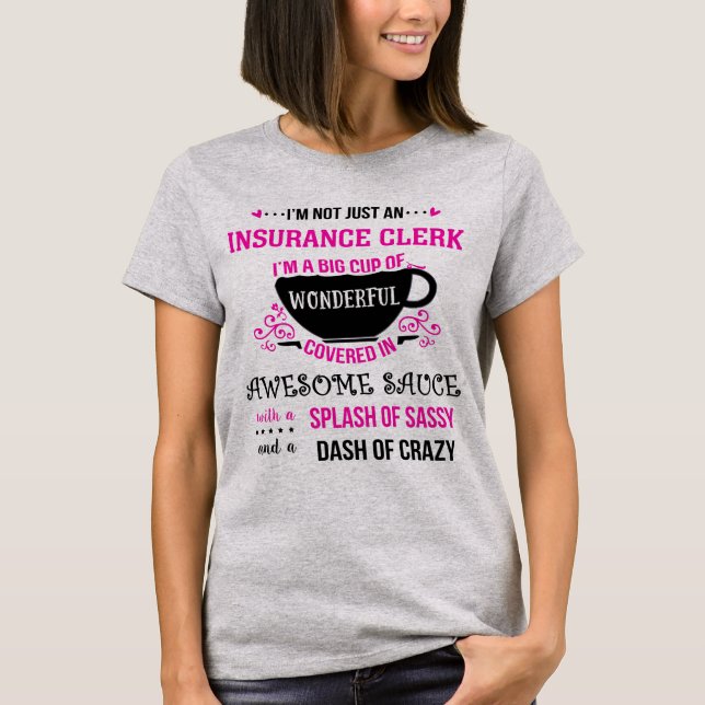 Insurance Clerk Wonderful Awesome Sassy  T-Shirt (Front)