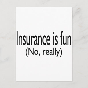 Insurance Is Fun No Really Postcard
