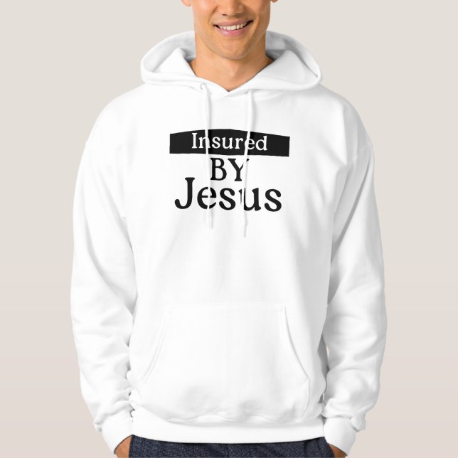 Insured By Jesus Christian Spiritual Strength Hoodie (Front)