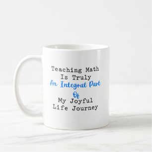 Integral Part Joyful Math Teacher Life Journey Coffee Mug