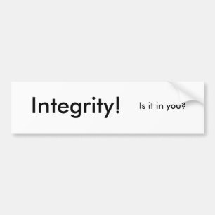 Integrity! Bumper Sticker