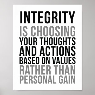 Integrity Is Choosing Your Thoughts And Actions Poster
