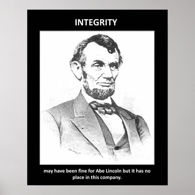 integrity-may-have-been-fine-for-abe-lincoln-but poster (Front)