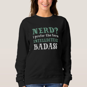 Intellectual Badass Sweatshirt