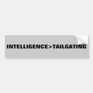 Intelligence is greater than tailgating bumper sticker