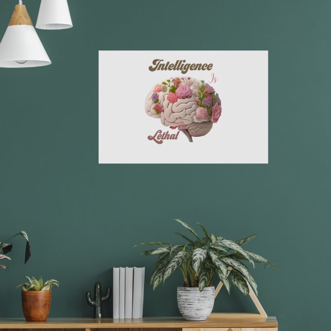 Intelligence Is Lethal  Poster (Living Room 1)