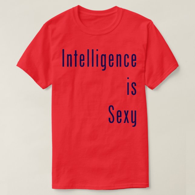 Intelligence is Sexy T-Shirt (Design Front)