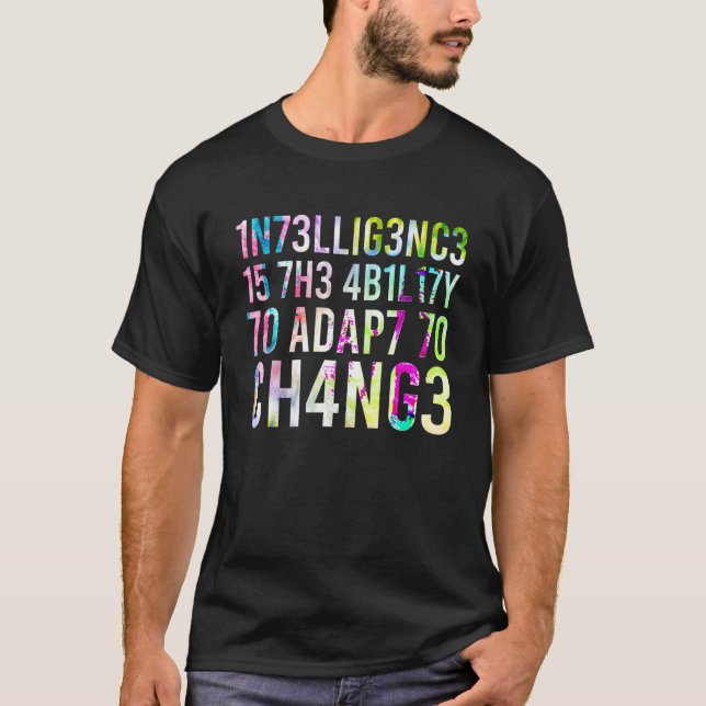 Intelligence Is The Ability To Adapt To Change Ins T-Shirt (Front)