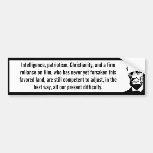 Intelligence Patriotism Christianity (Lincoln) Bumper Sticker