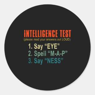 Intelligence Test Adult Humor Funny Sarcasm Graphi Classic Round Sticker
