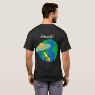 Intelligent life? T-Shirt