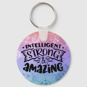 Intelligent Strong & Amazing Woman Confidence  Key Ring