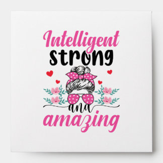 Intelligent Strong & Amazing Women's Quote Envelope
