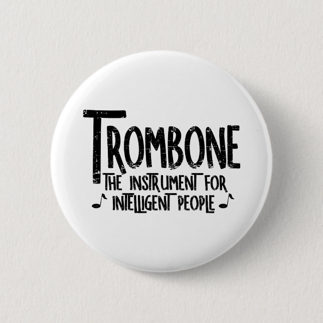 Intelligent Trombone Rough Text 6 Cm Round Badge (Front)