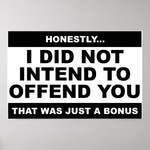Intend to Offend Funny Poster