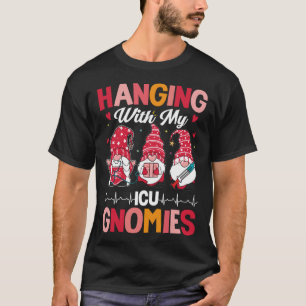 Intensive Care Unit Nurse Hanging With My ICU Gnom T-Shirt