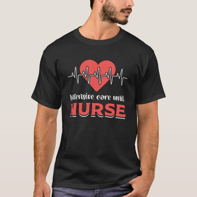 Intensive Care Unit Nurse ICU Medicine Emergency T-Shirt (Front)