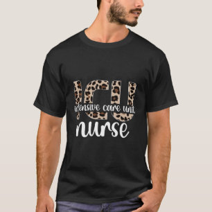 Intensive Care Unit Nurse Icu Nurse Appreciation T-Shirt