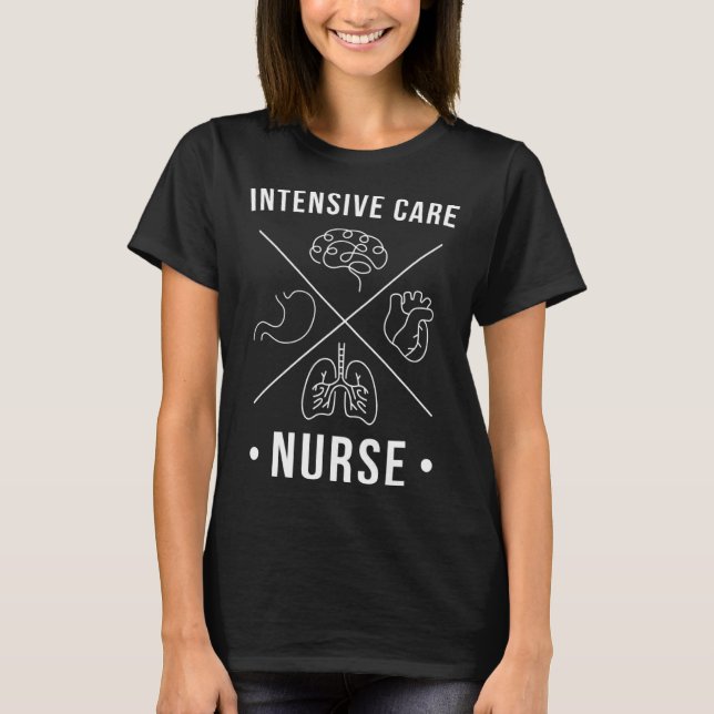Intensive Care Unit Nurse ICU Nursing ICU Nurse T-Shirt (Front)
