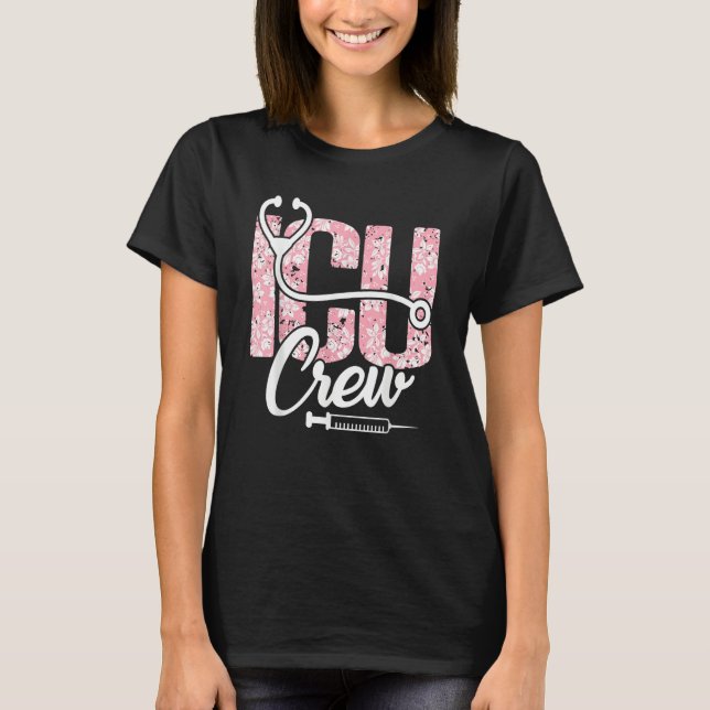 Intensive Care Unit Nurses ICU Crew T-Shirt (Front)