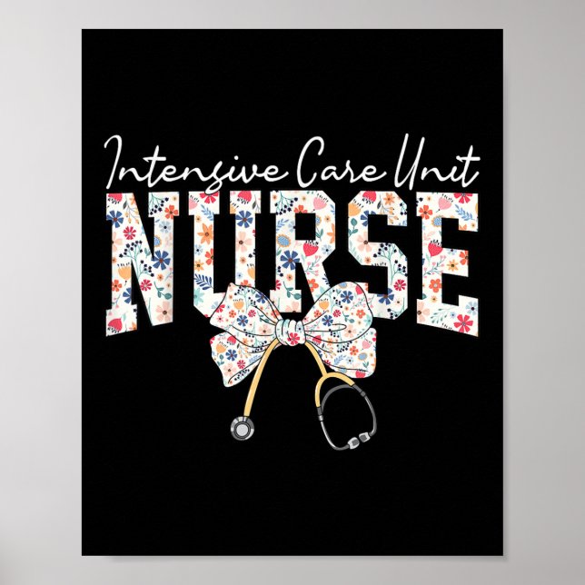 Intensive Care Unit Stethoscope Bow Floral Nurse I Poster (Front)