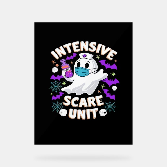 Intensive Scare Unit Nurse Halloween ICU Nurse Ess Acrylic Sign (Front)